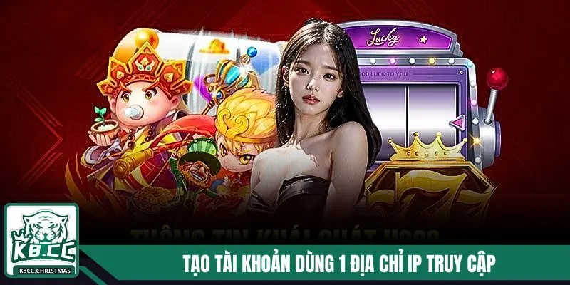 Tiến hành tạo tài khoản sử dụng 1 địa chỉ IP truy cập